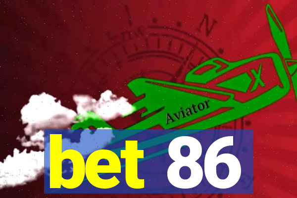 bet 86